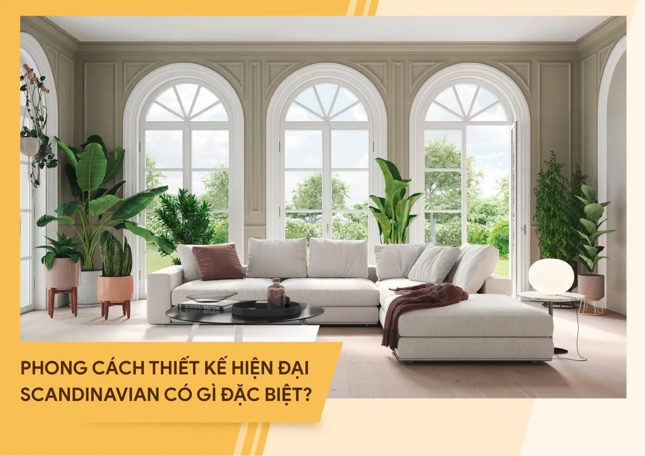 Phong cách thiết kế hiện đại Scandinavian có gì đặc biệt?
