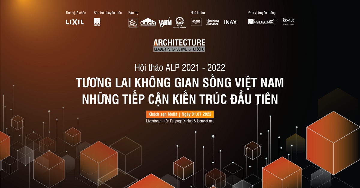 Hội thảo ALP 2021 - 2022: “Tương lai không gian sống Việt Nam - Những tiếp cận kiến trúc đầu tiên” 26 Hội thảo ALP 2021 - 2022: “Tương lai không gian sống Việt Nam - Những tiếp cận kiến trúc đầu tiên”