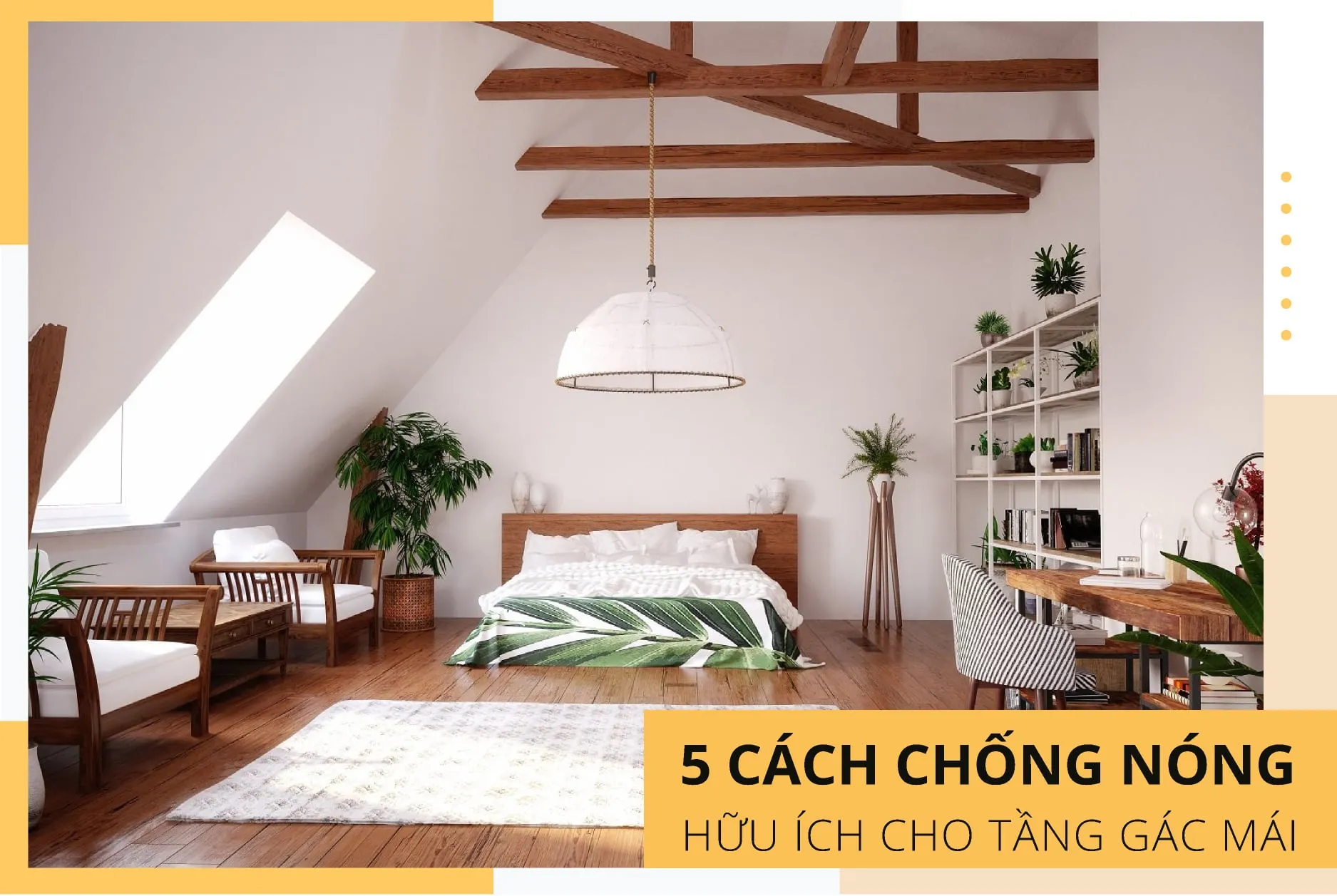 5 cách chống nóng hữu ích cho tầng gác mái